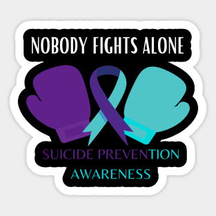 Nobody fights alone suicide prevention awareness Sticker